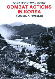 Title: Combat Actions in Korea, Author: Russell A Gugeler