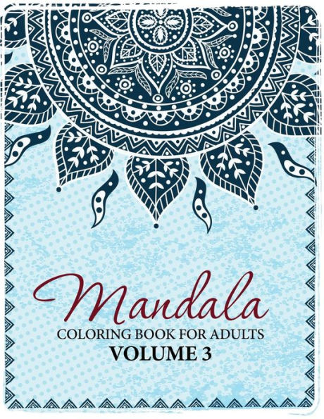 Mandala: Coloring Book for Adults, Volume 3