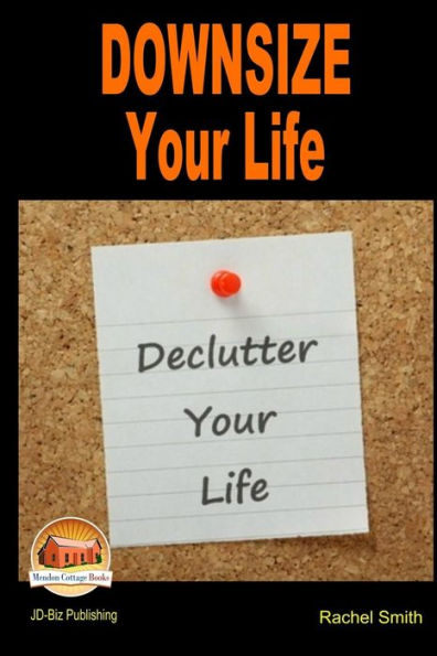 Downsize Your Life - Declutter