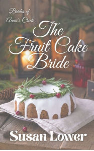 Title: The Fruitcake Bride, Author: Susan Lower