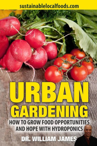 Urban Gardening: How to Grow Food Opportunities and Hope