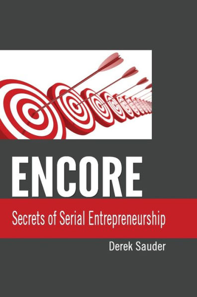 Encore: Secrets of Serial Entrepreneurship