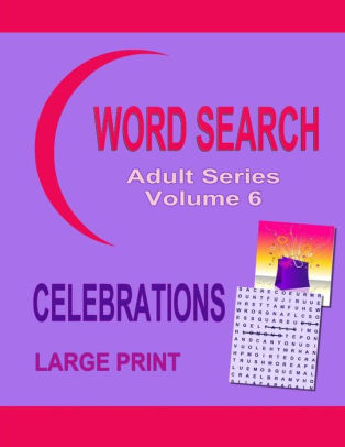 Word Search Adult Series Volume 6 Celebrations Large Print By