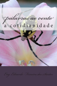 Title: palavras ao vento vol 3: a cotidianidade, Author: Eduardo Ferreira Dos Santos