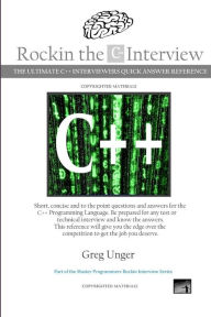 Title: Rockin the C++ Interview, Author: Greg Unger