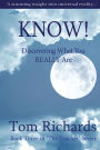 KNOW! Discovering What You Really Are