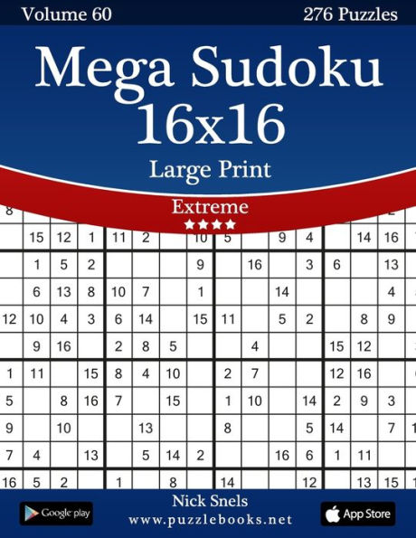 Mega Sudoku 16x16 Large Print - Extreme Volume 60 276 Logic Puzzles