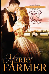 Title: Trail of Longing, Author: Merry Farmer