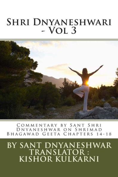 Shri Dnyaneshwari - Vol 3: Commentary by Sant Shri Dnyaneshwar on Shrimad Bhagawad Geeta Chapters 14-18