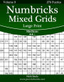 Numbricks Mixed Grids Large Print - Medium - Volume 9 - 276 Logic Puzzles