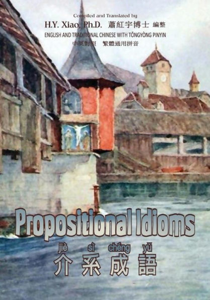 Propositional Idioms (Traditional Chinese): 03 Tongyong Pinyin Paperback B&w