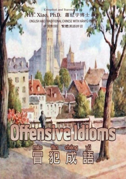 Offensive Idioms (Traditional Chinese): 04 Hanyu Pinyin Paperback B&w