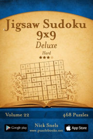 Title: Jigsaw Sudoku 9x9 Deluxe - Hard - Volume 22 - 468 Logic Puzzles, Author: Nick Snels