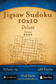 Title: Jigsaw Sudoku 10x10 Deluxe - Extreme - Volume 24 - 468 Logic Puzzles, Author: Nick Snels