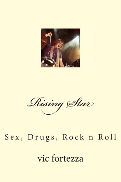 Rising Star: Sex, Drugs, Rock n Roll