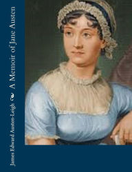 Title: A Memoir of Jane Austen, Author: James Edward Austen-Leigh