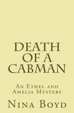 Death of a Cabman: An Ethel and Amelia Mystery