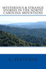 Mysterious & Strange Stories in the North Carolina Mountains