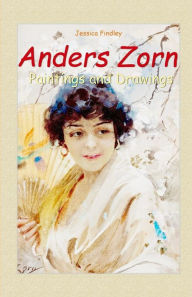 Title: Anders Zorn: Paintings and Drawings, Author: Jessica Findley