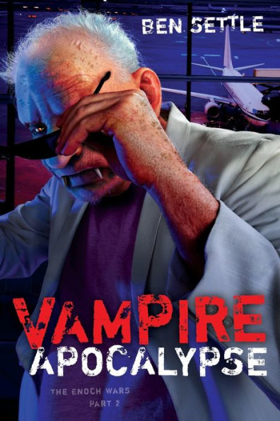 Vampire Apocalypse: The Enoch Wars, Book 2
