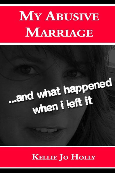 My Abusive Marriage: ...and what happened when i left it