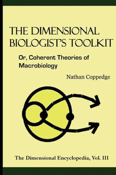 The Dimensional Biologist's Toolkit: Or, Coherent Theories of Macrobiology