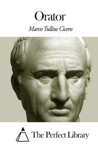 Title: Orator, Author: Marco Tullius Cicero