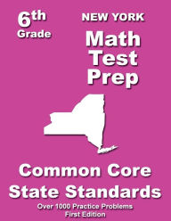 Title: New York 6th Grade Math Test Prep: Common Core Learning Standards, Author: Teachers' Treasures