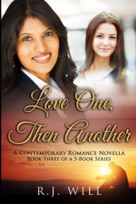 Title: Love One, Then Another, Author: R J Will