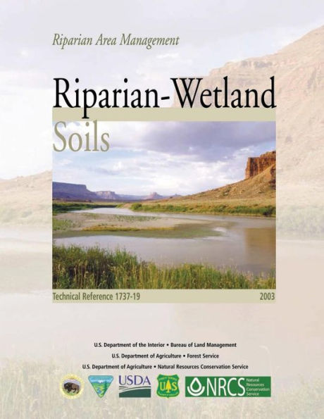 Riparian Area Management: Riparian-Wetland Soils