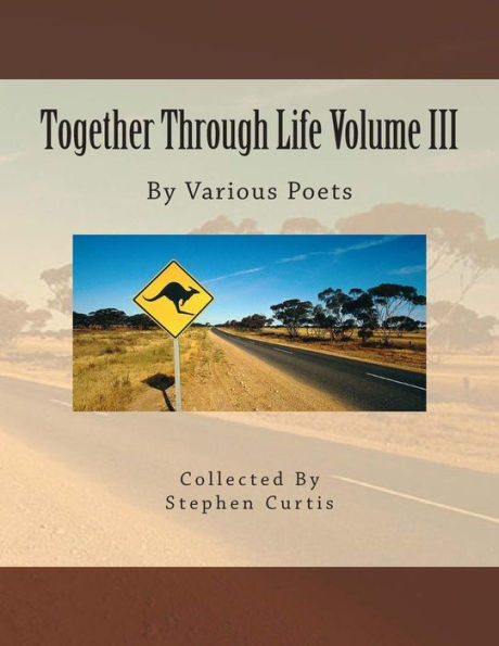 Together Through Life Volume III: By Various Poets