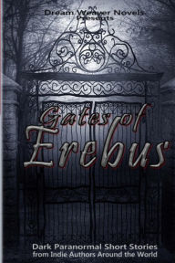 Title: Gates of Erebus: Dark Paranormal Short Stories, Author: Sam Whitehouse