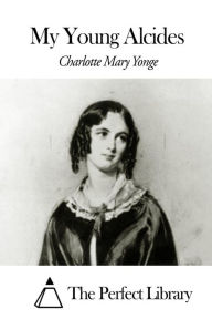 Title: My Young Alcides, Author: Charlotte Mary Yonge