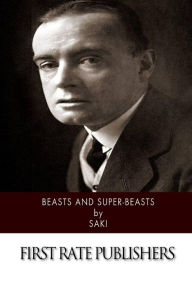 Title: Beasts and Super-Beasts, Author: Saki