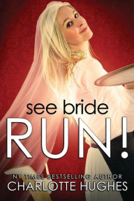 Title: See Bride Run!, Author: Charlotte Hughes