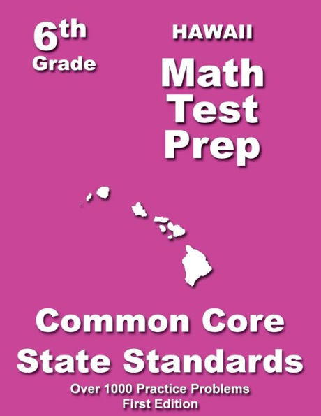 Hawaii 6th Grade Math Test Prep: Common Core Learning Standard