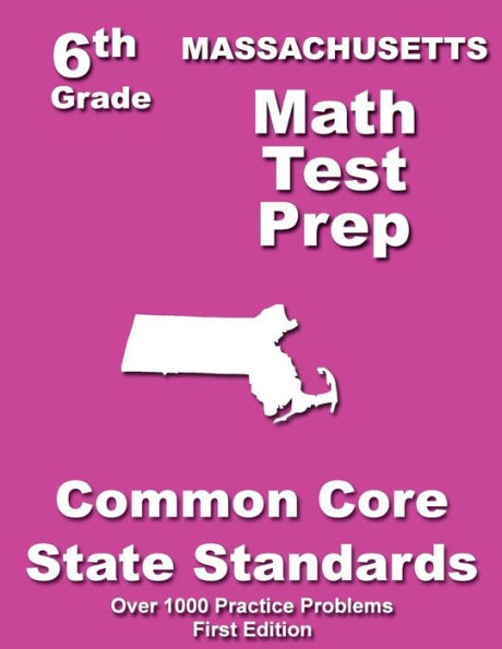 Massachusetts 6th Grade Math Test Prep: Common Core Learning Standards