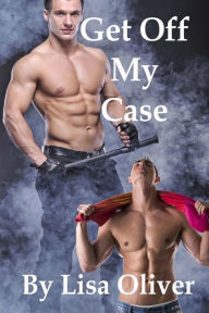 Title: Get Off My Case, Author: Lisa Oliver