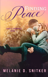 Title: Finding Peace, Author: Melanie D Snitker