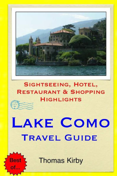 Lake Como Travel Guide: Sightseeing, Hotel, Restaurant & Shopping Highlights