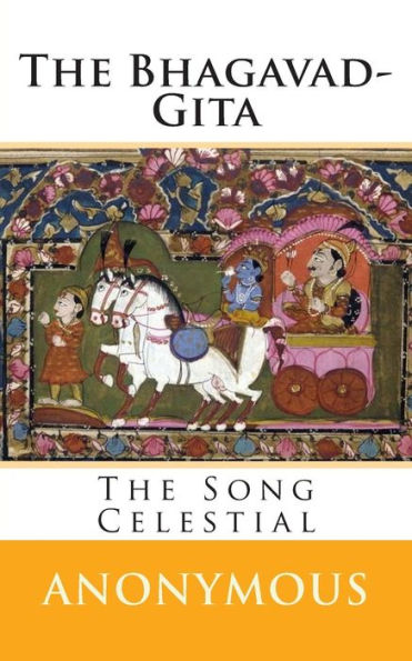 The Bhagavad-Gita: The Song Celestial