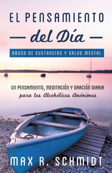 El Pensamiento del DÃ¯Â¿Â½a: Un pensamiento, meditaciÃ¯Â¿Â½n y oraciÃ¯Â¿Â½n para los AlcohÃ¯Â¿Â½licos AnÃ¯Â¿Â½nimos