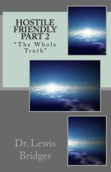 Hostile Friendly: The Whole Truth