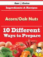 10 Ways to Use Acorn/Oak Nuts (Recipe Book)