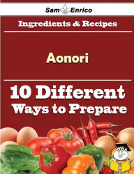 Title: 10 Ways to Use Aonori (Recipe Book), Author: Dunham Gaylene