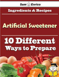 Title: 10 Ways to Use Artificial Sweetener (Recipe Book), Author: Luke Amee
