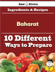 Title: 10 Ways to Use Baharat (Recipe Book), Author: Granger Daysi