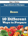 10 Ways to Use Beans (Recipe Book)