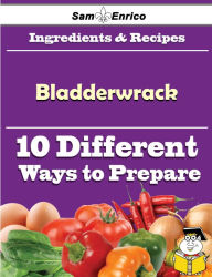 Title: 10 Ways to Use Bladderwrack (Recipe Book), Author: Scales Sabra