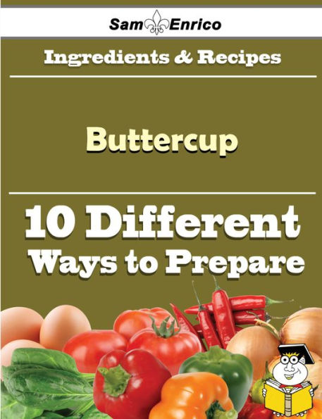 10 Ways to Use Buttercup (Recipe Book)